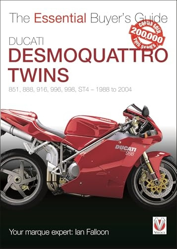 Ducati Desmoquattro Twins - 851, 888, 916, 996, 998, ST4 1988 to 2004: The Essential Buyer's Guide (Essential Buyer's Guide)