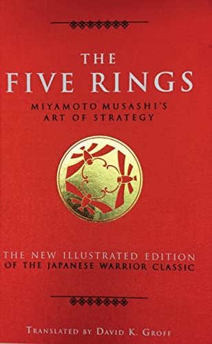 The Five Rings: Miyamoto Musashi's Art of Strategy