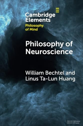 Philosophy of Neuroscience (Elements in Philosophy of Mind)