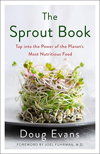 The Sprout Book: Tap into the Power of the Planet's Most Nutritious Food