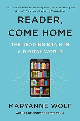 Reader, Come Home: The Reading Brain in a Digitala World