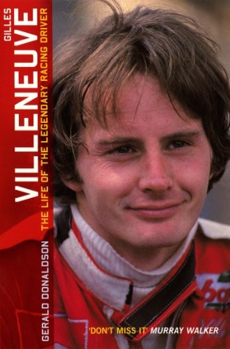 Gilles Villeneuve: The Life of a Legend