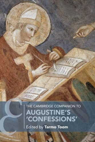 The Cambridge Companion to Augustine's 'Confessions' (Cambridge Companions to Religion)