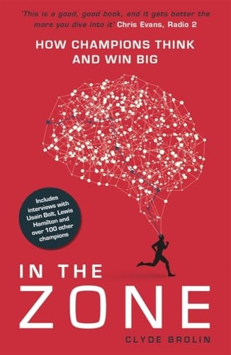 In The Zone: How ChampionsThink and Win Big