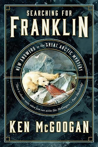 Searching for Franklin: New Light on History's Worst Arctic Disaster