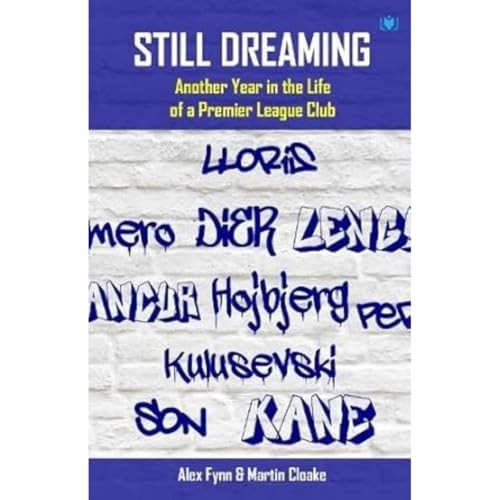 Still Dreaming: Another Year in the Life of a Premier League Club