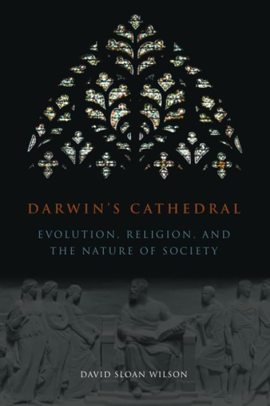 Darwin`S Cathedral-Evolution, Religion, and the Nature of Society
