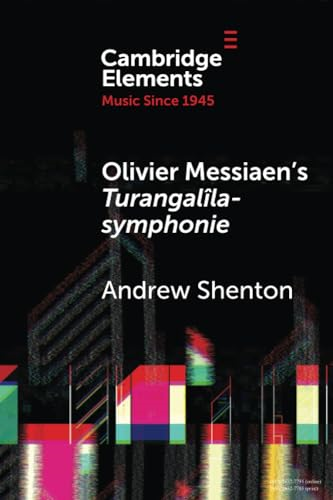 Olivier Messiaen's TurangalÃ®la-symphonie (Elements in Music since 1945)