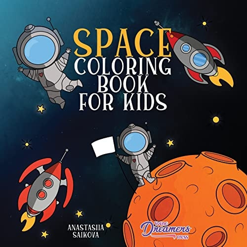 Space Coloring Book for Kids: Astronauts, Planets, Space Ships, and Outer Space for Kids Ages 6-8, 9-12 (Coloring Books for Kids)