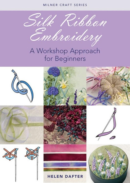 Silk Ribbon Embroidery: A Workshop Approach (Milner Craft): A Workshop Approach (Milner Craft)