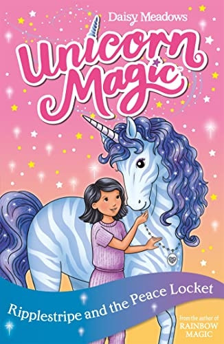 Unicorn Magic: Ripplestripe and the Peace Locket: Series 4 Book 4 (Unicorn Magic)