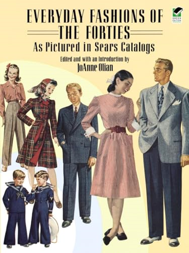 Everyday Fashions of the Forties as Pictured in Sears Catalogs