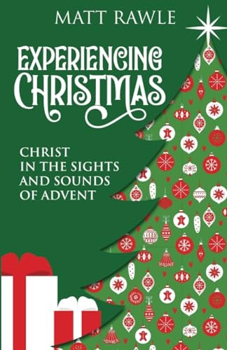 Experiencing Christmas: Christ in the Sights and Sounds of Advent (Experiencing Christmas)