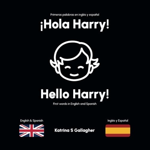 Hola Harry: A high-contrast bilingual book for babies and toddlers. (Bilingual Books for Babies and Toddlers)
