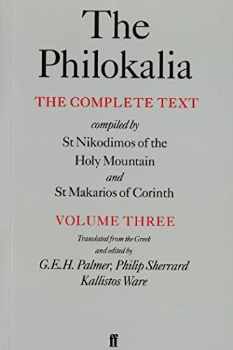 Philokalia: The Complete Text Compiled by St.Nikodimos of the Holy Mountain and St.Makarios of Corinth: v. 3 (Philokalia)