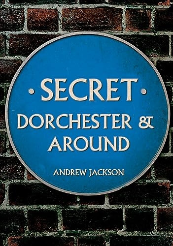 Secret Dorchester and Around (Secret)