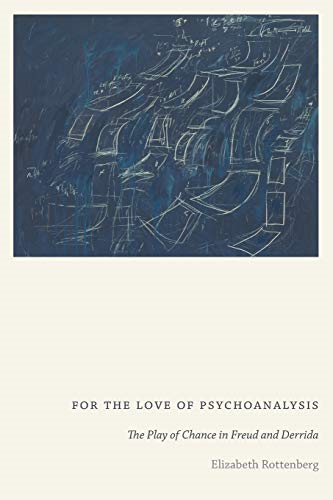 For the Love of Psychoanalysis: The Play of Chance in Freud and Derrida