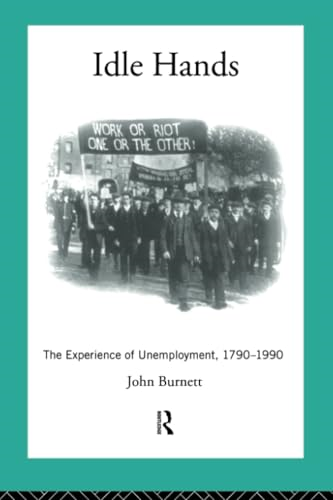Idle Hands: Experience of Unemployment, 1790-1990