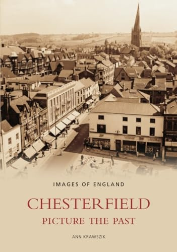 Chesterfield: Picture the Past (Images of England)