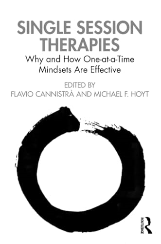 Single Session Therapies:  Why and How One-at-a-Time  Mindsets Are Effective