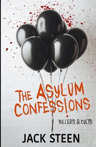 The Asylum Confessions: Killers & Cults