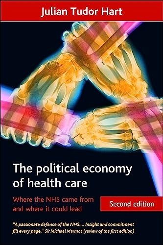 The Political Economy of Health Care: Where the NHS Came from and Where it Could Lead