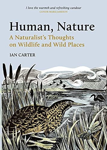 Human, Nature: A Naturalist's Thoughts on Wildlife and Wild Places