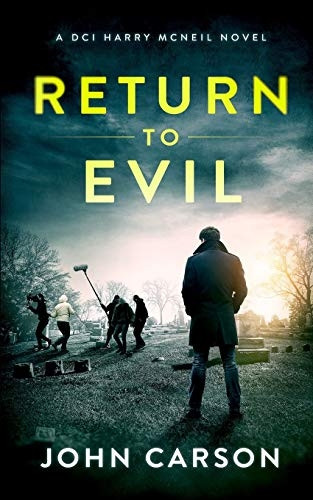 Return to Evil: A Scottish Crime Thriller (A DCI Harry McNeil Crime Thriller)