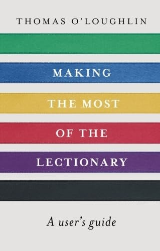 Making the Most of the Lectionary: A user's guide