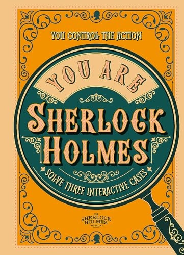 You Are Sherlock Holmes: You control the action: solve three interactive cases