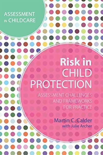 Risk in Child Protection (Assessment in Childcare)