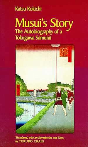 Musui's Story: Autobiography of a Tokugawa Samurai