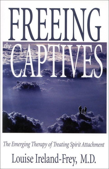 Freeing the Captives: The Emerging Therapy of Treating Spirit Attachment