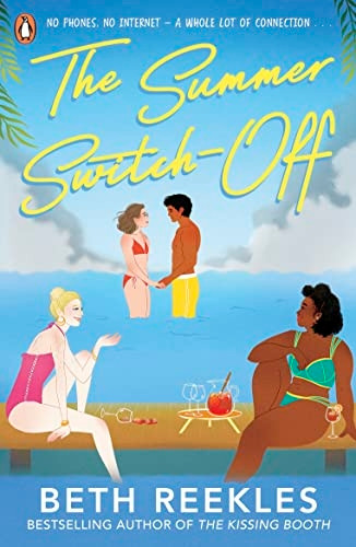 The Summer Switch-Off: The hilarious summer must-read from the author of The Kissing Booth