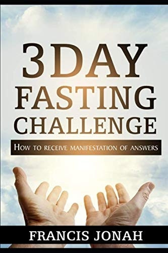 3 Day Fasting Challenge: How To Receive Manifestation of Answers (Fasting Challenges)