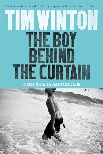 The Boy Behind the Curtain: Notes From an Australian Life