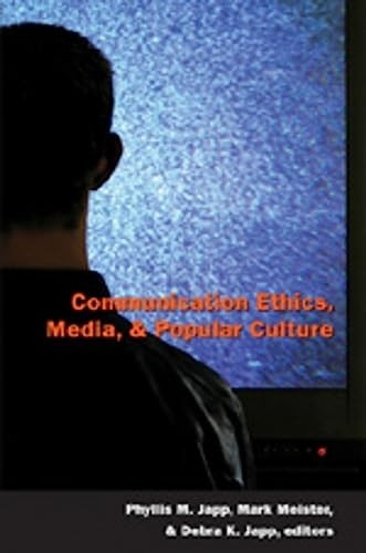 Communication Ethics, Media, & Popular Culture (Popular Culture and Everyday Life)