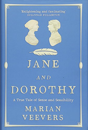 Jane and Dorothy: A True Tale of Sense and Sensibility