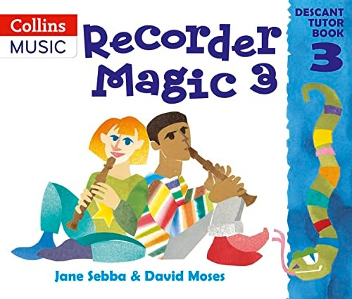 Recorder Magic: Descant: Tutor Book Bk. 3 (Recorder Magic)
