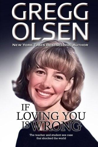If Loving You Is Wrong: The Teacher and Student Sex Case That Shocked the World