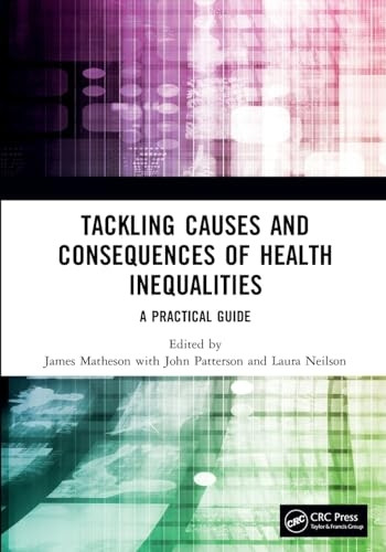 Tackling Causes and Consequences of Health Inequalities: A Practical Guide