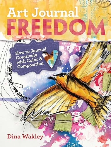 Art Journal Freedom: How to Journal Creatively With Color and Composition