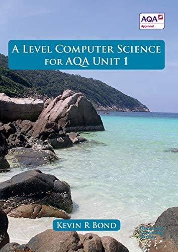 A Level Computer Science for Aqa Unit 1