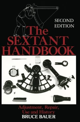 The Sextant Handbook: Adjustment, Repair, Use and History