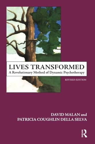 Lives Transformed: A Revolutionary Method of Dynamic Psychotherapy