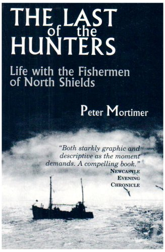The Last of the Hunters: Life with the Fishermen of North Shields