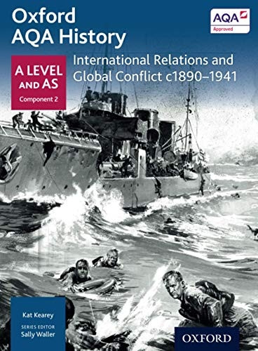 Oxford AQA History for A Level: International Relations and Global Conflict c1890-1941 (History a Level for Aqa)