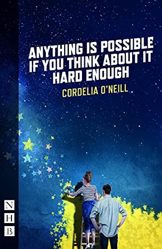 Anything Is Possible if You Think about It Hard Enough (Nhb Modern Plays)
