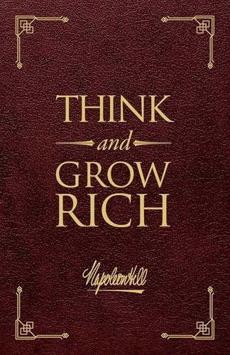 Think and Grow Rich Deluxe Leather Edition: The Original, Unedited 1937 Text (Official Publication of the Napoleon Hill Foundation)