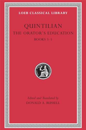 The Orator's Education: Volume 2, Books 3-5 (Loeb Classical Library)
